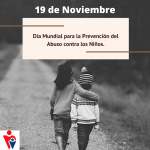 Este 19 de Noviembre se celebra el Día Mundial para la Prevención del Abuso Sexual infantil.